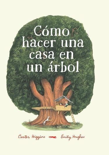 CÓMO HACER UNA CASA EN UN ÁRBOL | 9788494773501 | HIGGINS, CARTER | Llibreria Online de Banyoles | Comprar llibres en català i castellà online