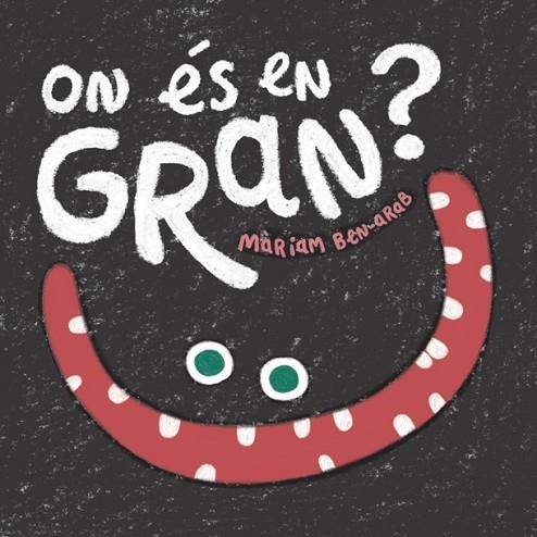 ON ÉS EN GRAN? | 9788424665005 | BEN-ARAB, MÀRIAM | Llibreria Online de Banyoles | Comprar llibres en català i castellà online