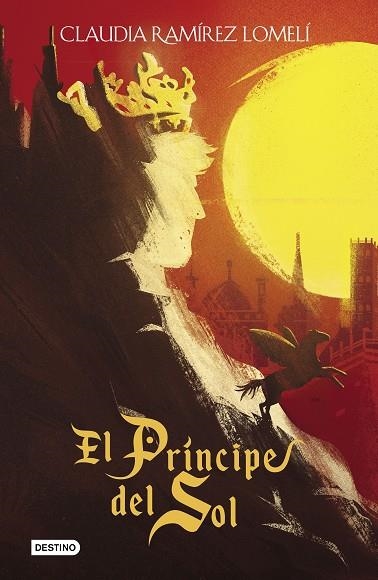 EL PRÍNCIPE DEL SOL | 9788408214847 | RAMÍREZ LOMELÍ, CLAUDIA | Llibreria Online de Banyoles | Comprar llibres en català i castellà online