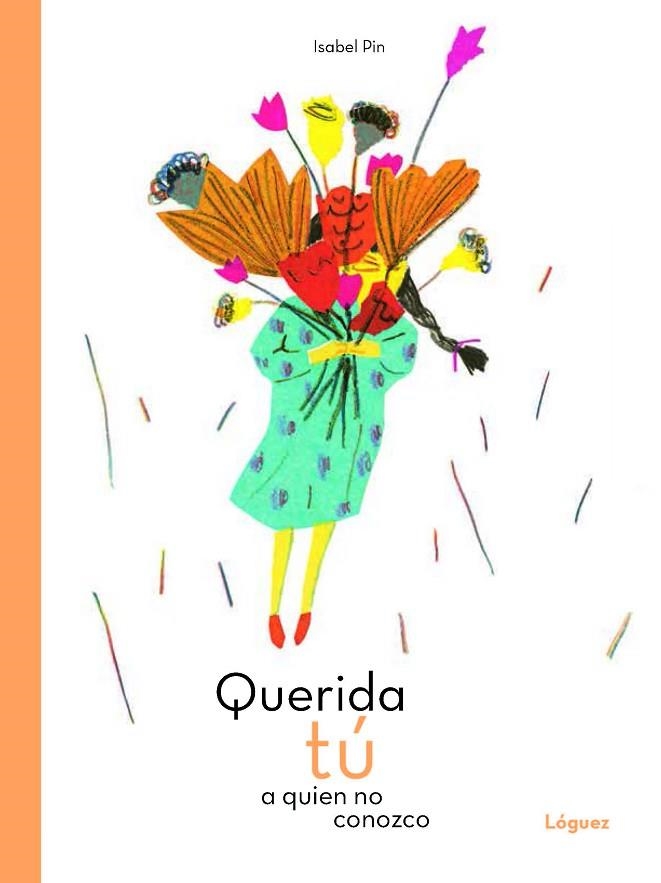 QUERIDA TÚ A QUIEN NO CONOZCO | 9788494925795 | PIN, ISABEL | Llibreria Online de Banyoles | Comprar llibres en català i castellà online