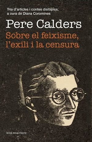 SOBRE EL FEIXISME, L'EXILI I LA CENSURA | 9788417627867 | CALDERS, PERE | Llibreria Online de Banyoles | Comprar llibres en català i castellà online