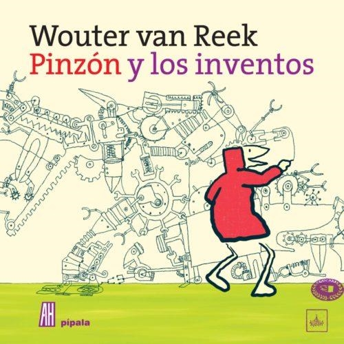 PINZÓN Y LOS INVENTOS | 9788492857098 | REEK, WOUTER VAN | Llibreria Online de Banyoles | Comprar llibres en català i castellà online