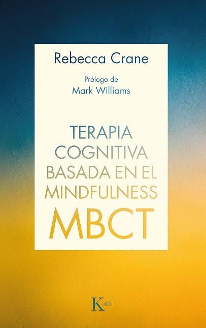 TERAPIA COGNITIVA BASADA EN EL MINDFULNESS MBCT | 9788499887111 | CRANE, REBECCA | Llibreria Online de Banyoles | Comprar llibres en català i castellà online