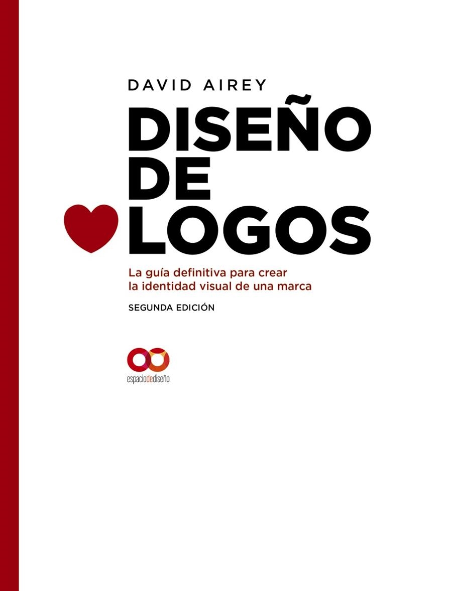 DISEÑO DE LOGOS. LA GUÍA DEFINITIVA PARA CREAR LA IDENTIDAD VISUAL DE UNA MARCA. | 9788441541252 | AIREY, DAVID | Llibreria Online de Banyoles | Comprar llibres en català i castellà online