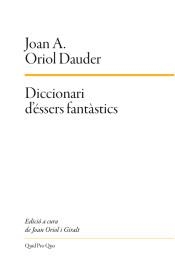 DICCIONARI D'ÉSSERS FANTÀSTICS | 9788417410124 | ORIOL DAUDER, JOAN ANTON | Llibreria Online de Banyoles | Comprar llibres en català i castellà online