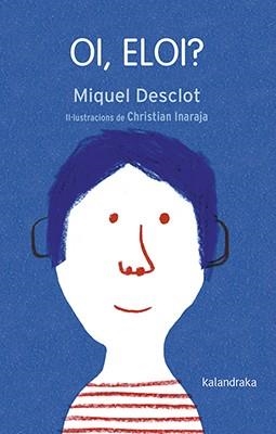 OI, ELOI? | 9788416804771 | DESCLOT, MIQUEL | Llibreria Online de Banyoles | Comprar llibres en català i castellà online