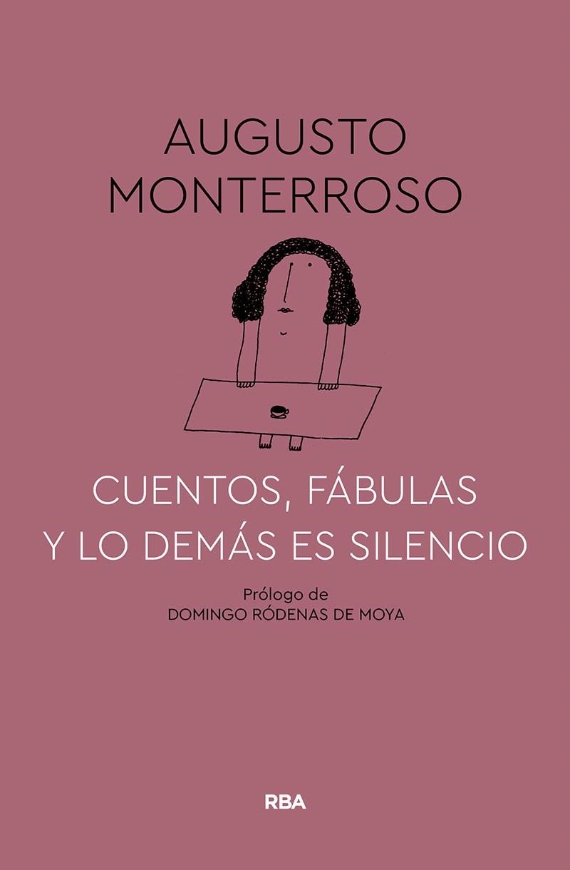 CUENTOS, FÁBULAS Y LO DEMÁS ES SILENCIO | 9788491874669 | MONTERROSO, AUGUSTO | Llibreria L'Altell - Llibreria Online de Banyoles | Comprar llibres en català i castellà online - Llibreria de Girona