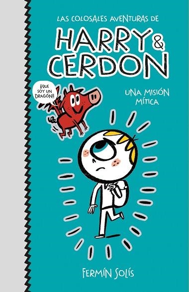 UNA MISIÓN MÍTICA (LAS COLOSALES AVENTURAS DE HARRY & CERDON 1) | 9788417773502 | SOLÍS, FERMÍN | Llibreria Online de Banyoles | Comprar llibres en català i castellà online