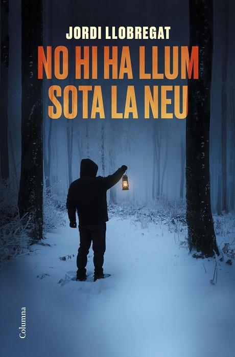 NO HI HA LLUM SOTA LA NEU | 9788466425582 | LLOBREGAT, JORDI | Llibreria Online de Banyoles | Comprar llibres en català i castellà online