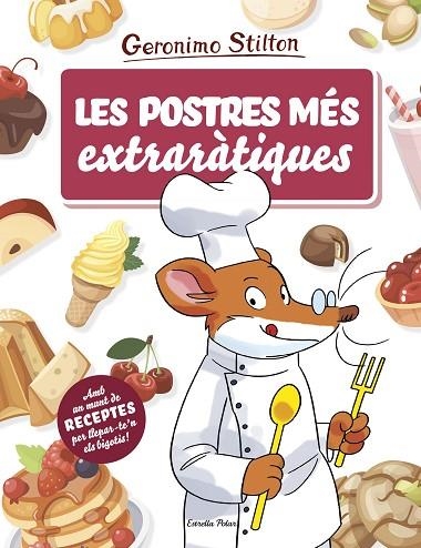 LES POSTRES MÉS EXTRARÀTIQUES | 9788491378709 | STILTON, GERONIMO | Llibreria Online de Banyoles | Comprar llibres en català i castellà online