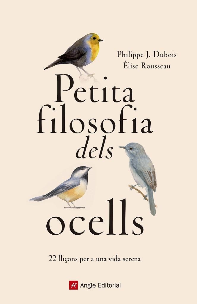 PETITA FILOSOFIA DELS OCELLS | 9788417214807 | DUBOIS , PHILIPPE J./ROUSSEAU, ÉLISE | Llibreria Online de Banyoles | Comprar llibres en català i castellà online