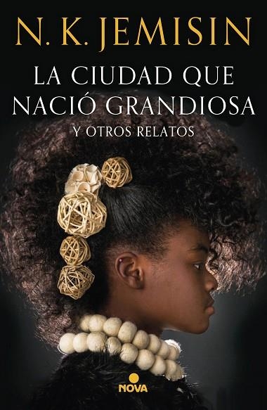 LA CIUDAD QUE NACIÓ GRANDIOSA Y OTROS RELATOS | 9788417347581 | JEMISIN, N.K. | Llibreria Online de Banyoles | Comprar llibres en català i castellà online