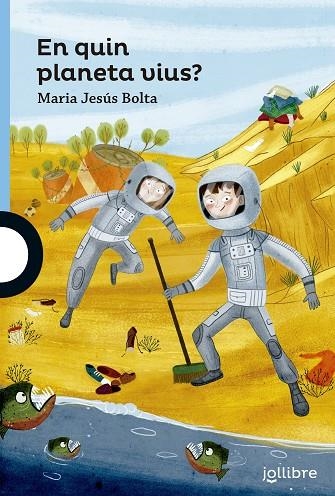 EN QUIN PLANETA VIUS? | 9788416666867 | BOLTA BRONCHU, MARIA JESUS | Llibreria Online de Banyoles | Comprar llibres en català i castellà online