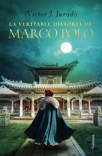 VERITABLE HISTÒRIA DE MARCO POLO, LA | 9788466425759 | JURADO RIBA, VÍCTOR | Llibreria Online de Banyoles | Comprar llibres en català i castellà online