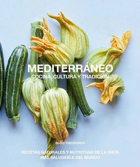 MEDITERRÁNEO, COCINA, CULTURA Y TRADICIÓN | 9788412026917 | THEODOROU, SUSIE | Llibreria Online de Banyoles | Comprar llibres en català i castellà online