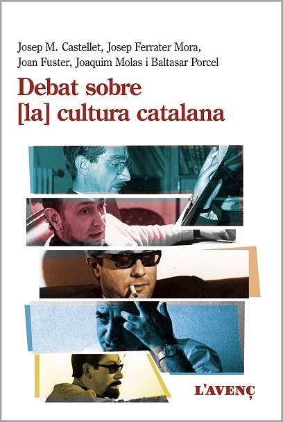 DEBAT SOBRE LA CULTURA CATALANA | 9788416853359 | CASTELLET, JOSEP M./FERRATER MORA, JOSEP/FUSTER, JOAN/MOLAS, JOAQUIM/PORCEL, BALTASAR | Llibreria Online de Banyoles | Comprar llibres en català i castellà online