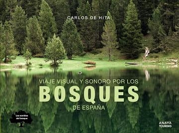 VIAJE VISUAL Y SONORO POR LOS BOSQUES DE ESPAÑA | 9788491582410 | HITA MORENO, CARLOS DE | Llibreria L'Altell - Llibreria Online de Banyoles | Comprar llibres en català i castellà online - Llibreria de Girona