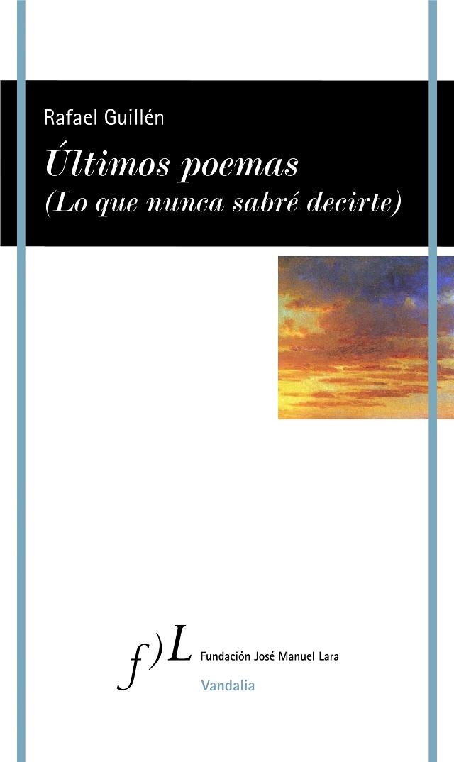 ÚLTIMOS POEMAS (LO QUE NUNCA SABRÉ DECIRTE) | 9788417453336 | GUILLÉN, RAFAEL | Llibreria Online de Banyoles | Comprar llibres en català i castellà online