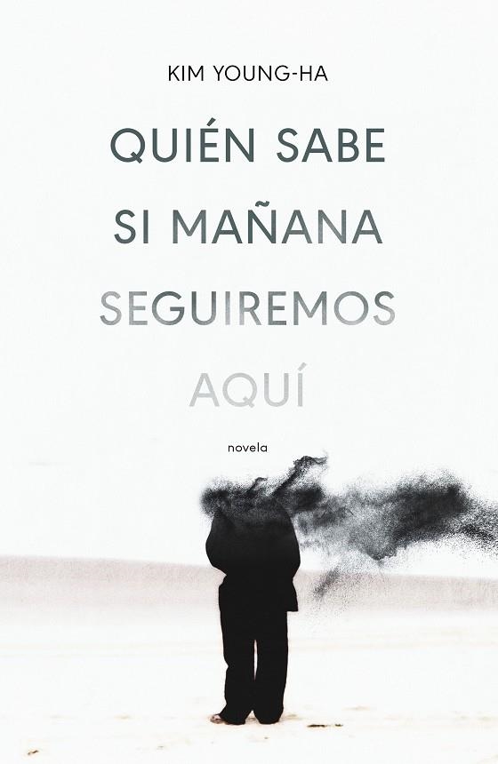 QUIÉN SABE SI MAÑANA SEGUIREMOS AQUÍ | 9788499987675 | YOUNG-HA, KIM | Llibreria Online de Banyoles | Comprar llibres en català i castellà online