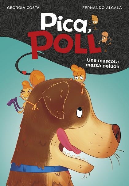 UNA MASCOTA MASSA PELUDA (PICA, POLL 4) | 9788417922108 | ALCALÁ, FERNANDO/COSTA, GEÒRGIA | Llibreria Online de Banyoles | Comprar llibres en català i castellà online