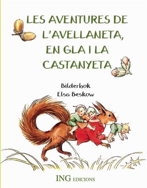 AVENTURES DE L'AVELLANETA EN GLA I LA CASTANYETA, LES | 9788489825406 | BESCOW, ELSA | Llibreria Online de Banyoles | Comprar llibres en català i castellà online