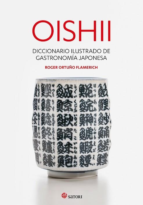 OISHII - DICCIONARIO ILUSTRADO DE GASTRONOMIÍA JAPONESA | 9788417419295 | ORTUÑO FLAMERICH, ROGER | Llibreria Online de Banyoles | Comprar llibres en català i castellà online