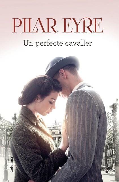 PERFECTE CAVALLER, UN | 9788466425766 | EYRE, PILAR | Llibreria Online de Banyoles | Comprar llibres en català i castellà online