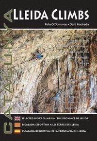 LLEIDA CLIMBS | 9780956700650 | O'DONOVAN, PETE/ANDRADA, DANI | Llibreria Online de Banyoles | Comprar llibres en català i castellà online