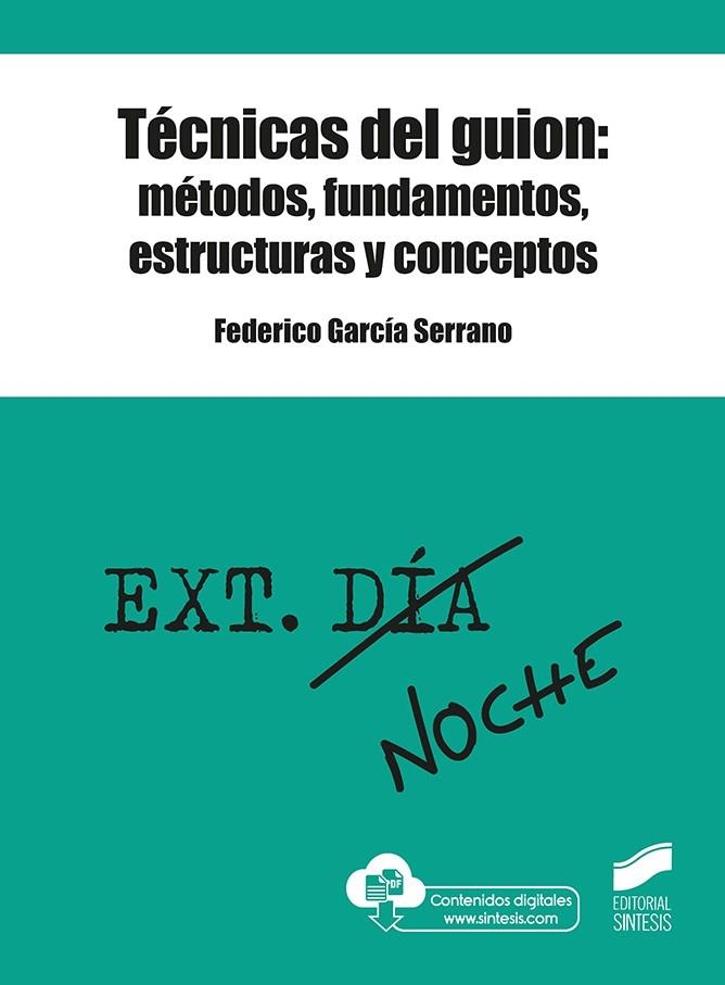 TÉCNICAS DEL GUION: MÉTODOS, FUNDAMENTOS, ESTRUCTURAS Y CONCEPTOS | 9788491713920 | GARCÍA SERRANO, FEDERICO | Llibreria Online de Banyoles | Comprar llibres en català i castellà online