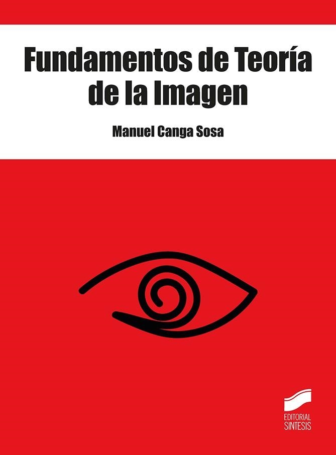 FUNDAMENTOS DE TEORÍA DE LA IMAGEN | 9788491714026 | MANUEL CANGA | Llibreria Online de Banyoles | Comprar llibres en català i castellà online