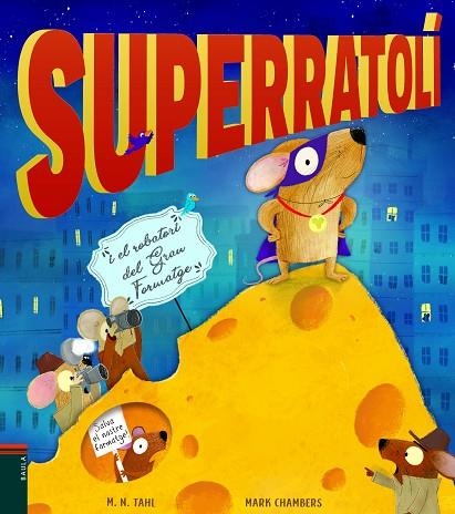 SUPERRATOLÍ I EL ROBATORI DEL GRAN FORMATGE | 9788447939770 | TAHL, M. N. | Llibreria Online de Banyoles | Comprar llibres en català i castellà online