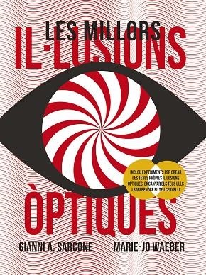 MILLORS IL·LUSIONS ÒPTIQUES, LES | 9788499062969 | SARCONE, GIANNI A./WAEBER, MARIE-JO | Llibreria Online de Banyoles | Comprar llibres en català i castellà online