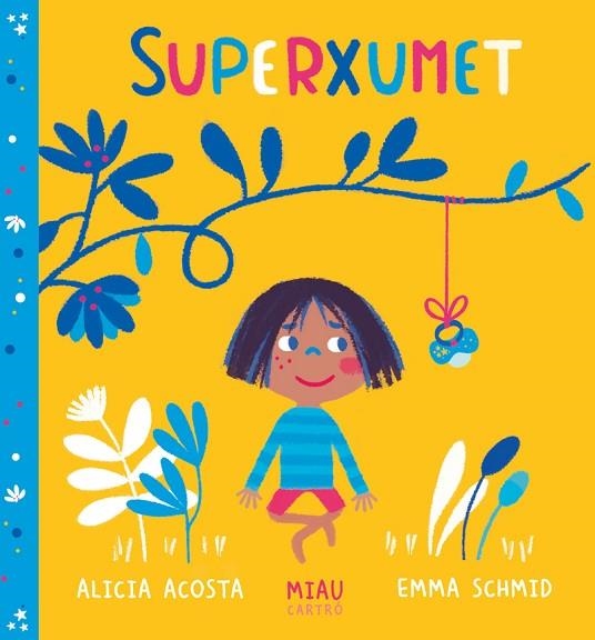 SUPERXUMET | 9788416082247 | ACOSTA, ALICIA/SCHMID, EMMA | Llibreria Online de Banyoles | Comprar llibres en català i castellà online