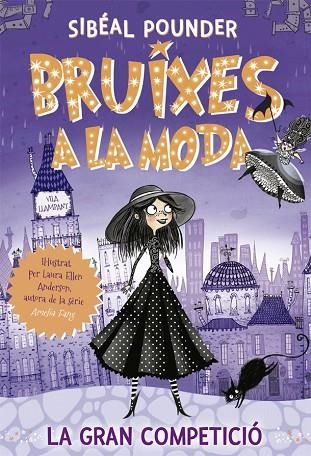 BRUIXES A LA MODA 1. LA GRAN COMPETICIÓ | 9788424665807 | POUNDER, SIBÉAL | Llibreria Online de Banyoles | Comprar llibres en català i castellà online