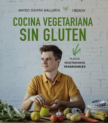 COCINA VEGETARIANA SIN GLUTEN | 9788441541733 | SIERRA BALLARÍN, MATEO | Llibreria Online de Banyoles | Comprar llibres en català i castellà online