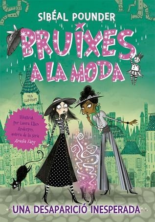 BRUIXES A LA MODA 2. UNA DESAPARICIÓ INESPERADA | 9788424665814 | POUNDER, SIBÉAL | Llibreria Online de Banyoles | Comprar llibres en català i castellà online