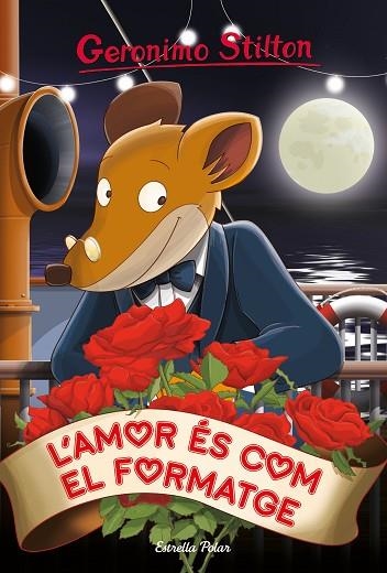 AMOR ÉS COM EL FORMATGE, L' | 9788491379287 | STILTON, GERONIMO | Llibreria Online de Banyoles | Comprar llibres en català i castellà online