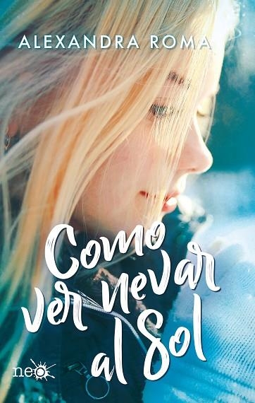 COMO VER NEVAR AL SOL | 9788417886318 | ROMA, ALEXANDRA | Llibreria Online de Banyoles | Comprar llibres en català i castellà online