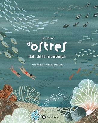 UN MILIÓ D'OSTRES DALT DE LA MUNTANYA | 9788417749361 | NOGUÉS, ALEX | Llibreria Online de Banyoles | Comprar llibres en català i castellà online