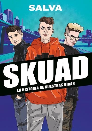 SKUAD. LA HISTORIA DE NUESTRAS VIDAS | 9788417922535 | SALVA | Llibreria Online de Banyoles | Comprar llibres en català i castellà online