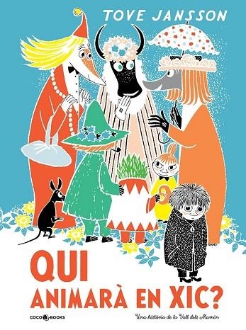 QUI ANIMARÀ EN XIC? UNA HISTÒRIA DE LA VALL DELS MUMIN | 9788494953057 | JANSSON, TOVE | Llibreria Online de Banyoles | Comprar llibres en català i castellà online