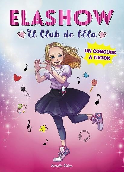 ELASHOW 1. UN CONCURS A TIKTOK | 9788491379300 | ELAIA MARTÍNEZ | Llibreria Online de Banyoles | Comprar llibres en català i castellà online