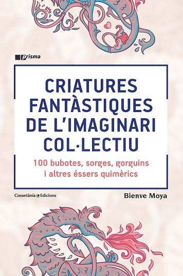 CRIATURES FANTÀSTIQUES DE L'IMAGINARI COL·LECTIU | 9788490348871 | MOYA-DOMÈNECH , BIENVE | Llibreria Online de Banyoles | Comprar llibres en català i castellà online