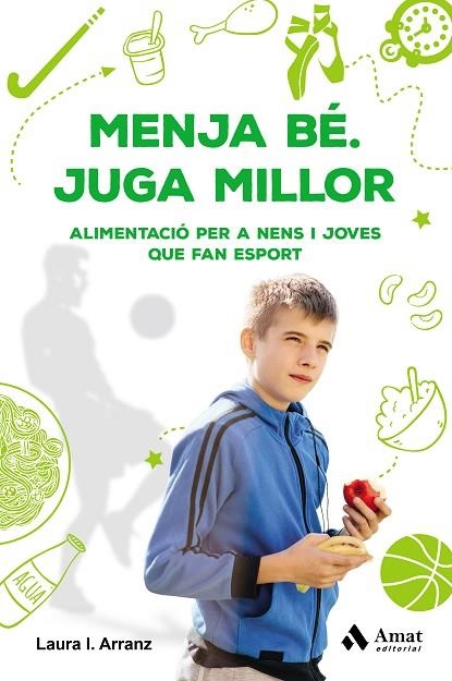 MENJA BÉ. JUGA MILLOR | 9788417208677 | ARRANZ IGLESIAS, LAURA ISABEL | Llibreria Online de Banyoles | Comprar llibres en català i castellà online