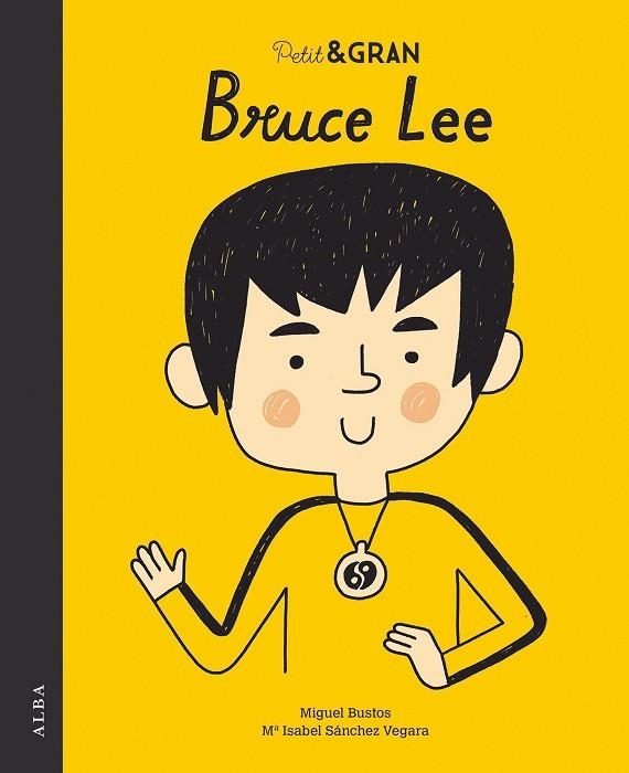 PETIT & GRAN BRUCE LEE | 9788490655986 | SÁNCHEZ VEGARA, MARÍA ISABEL | Llibreria Online de Banyoles | Comprar llibres en català i castellà online