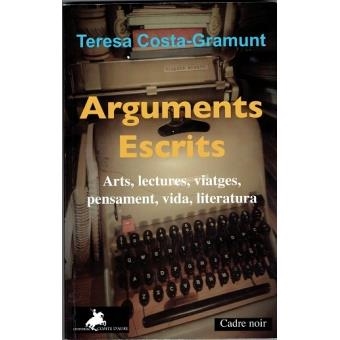 ARGUMENTS ESCRITS | 9788415146063 | COSTA-GRAMUNT, TERESA | Llibreria Online de Banyoles | Comprar llibres en català i castellà online