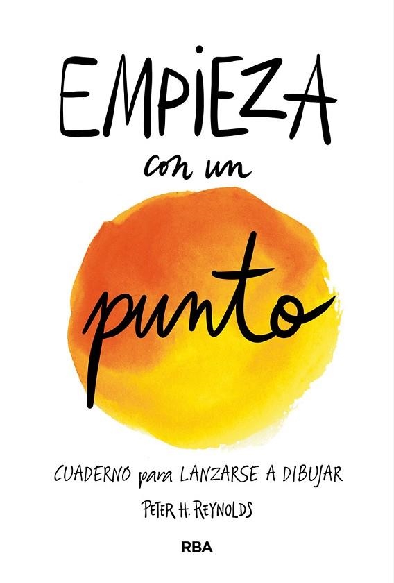 EMPIEZA CON UN PUNTO | 9788427214996 | REYNOLDS, PETER H. | Llibreria Online de Banyoles | Comprar llibres en català i castellà online