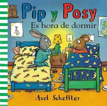 ES HORA DE DORMIR (PIP Y POSY) | 9788448853891 | SCHEFFLER, AXEL | Llibreria Online de Banyoles | Comprar llibres en català i castellà online