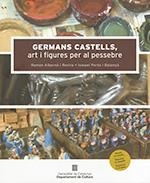 GERMANS CASTELLS, ART I FIGURES PER AL PESSEBRE | 9788439397953 | ALBORNÀ I ROVIRA, RAMON/PORTA BALANYÀ, ISMAEL | Llibreria Online de Banyoles | Comprar llibres en català i castellà online