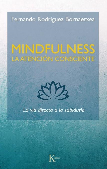 MINDFULNESS. LA ATENCIÓN CONSCIENTE | 9788499887234 | RODRÍGUEZ BORNAETXEA, FERNANDO | Llibreria Online de Banyoles | Comprar llibres en català i castellà online